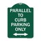 Signmission Parallel to Curb Parking W/ Bidirectional Arrow, Green & White Alum Sign, 18" x 24", GW-1824-23503 A-DES-GW-1824-23503 - alternate 1